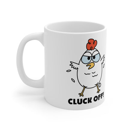 Cluck Off Ceramic Mug