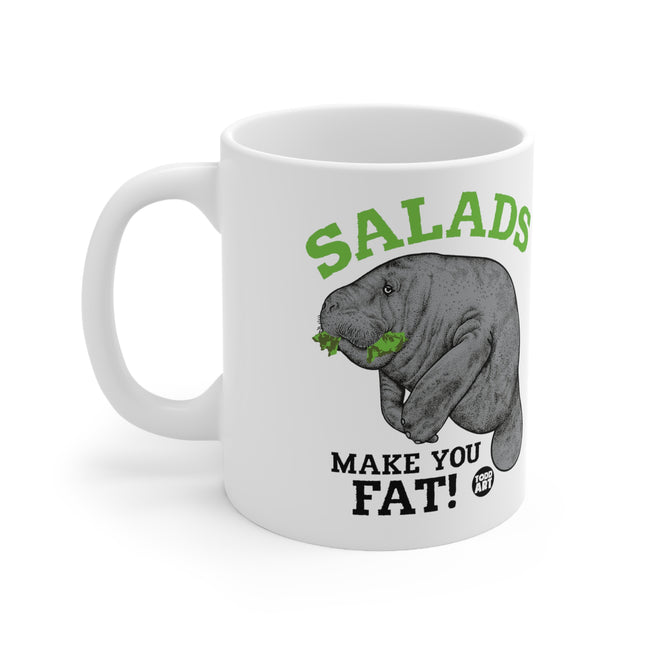 Salads Make You Fat Ceramic Mug