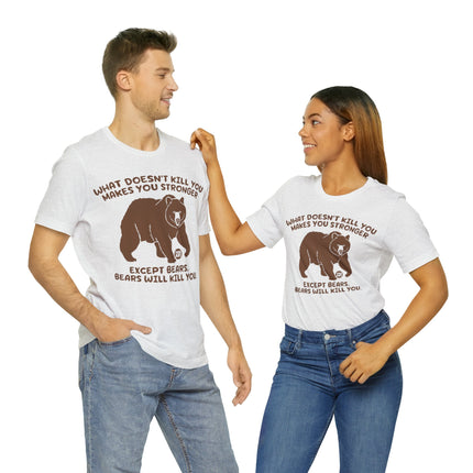 Stronger Bears Kills You Unisex Short Sleeve Tee