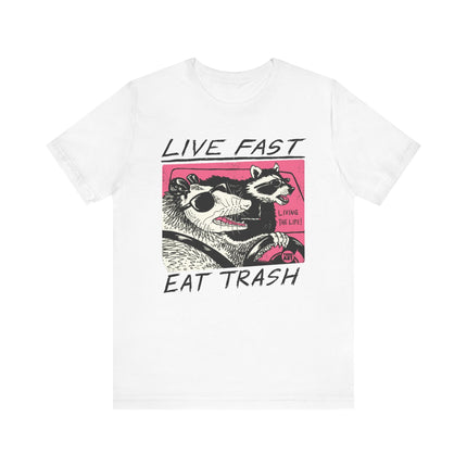 Live Fast Eat Trash Tee, Living The Life Tshirt