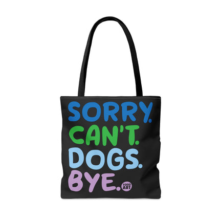 Sorry Can't Dogs Bye Tote Bag