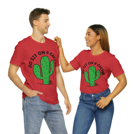 Go Sit On A Cactus Unisex Short Sleeve Tee