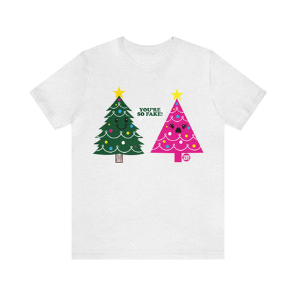 You're So Fake Christmas Tree Unisex Tee