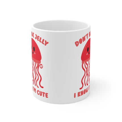 Dont be Jelly Ceramic Mug