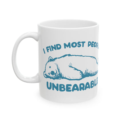 Find Most People Unbearable Coffee Mug, Funny Bear Mug Gift