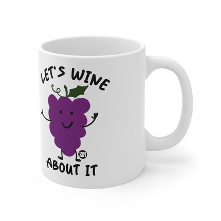 Let's Wine About It Ceramic Mug