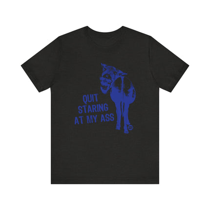 Funny "QUIT STARING AT MY ASS" Donkey Tee Shirt