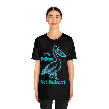 Pelican Not can't Unisex Short Sleeve Tee