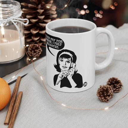 Paid For Dinner Ceramic Mug