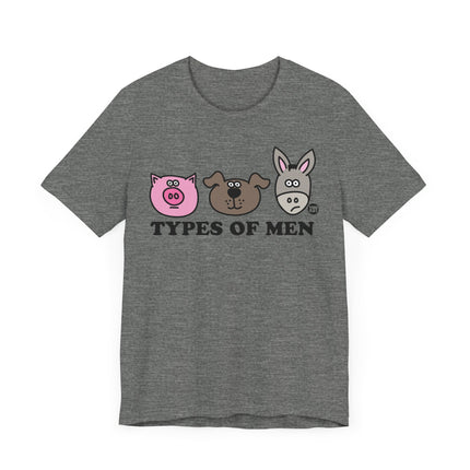 Funny "TYPES OF MEN" PIG DOG ASS Tee