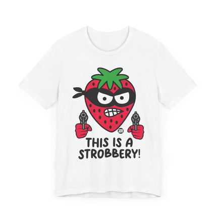 Funny "THIS IS A STROBBERY"Tee Shirt