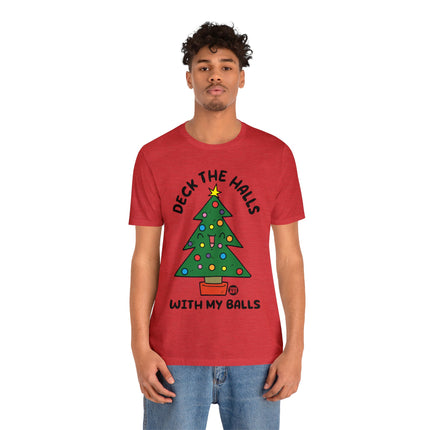 Deck The Halls With My Balls Christmas Tree Unisex Tee