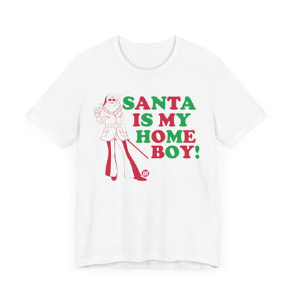 Funny "SANTA IS MY HOME BOY" Tee Shirt