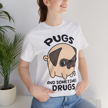 Pugs and Sometimes Drugs Unisex Short Sleeve Tee