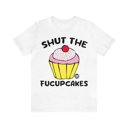 Shut The Fucupcakes Unisex Short Sleeve Tee