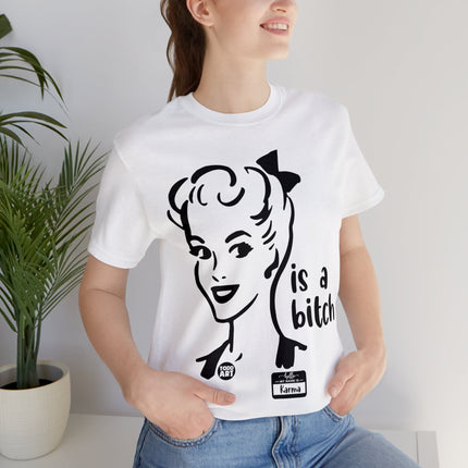 Karma Is A Bitch Unisex Tee