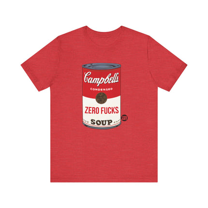 Zero Fucks Soup Tee, Funny Zero Fucks Soup Can Tee