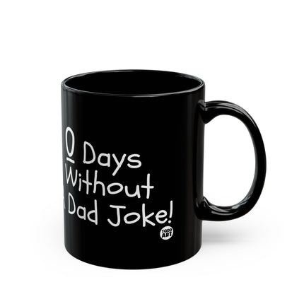 Zero Days Without Dad Joke Mug