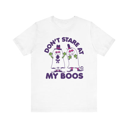 Don't Stare At My Boos Tee