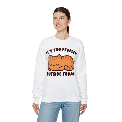 It's Too Peopley Outside Cat Crewneck Sweatshirt