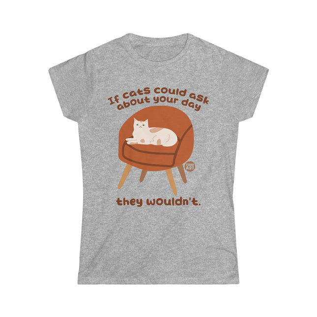 Cats Ask About Your Day Women's Softstyle Tee
