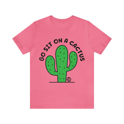 Go Sit On A Cactus Unisex Short Sleeve Tee