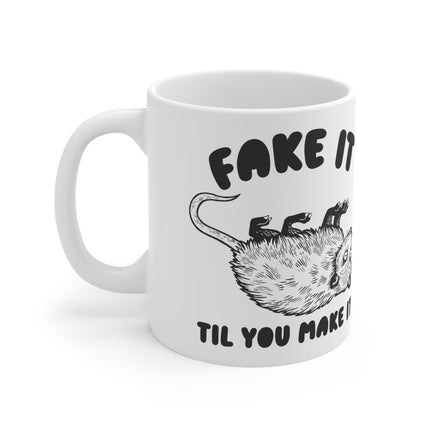 Fake It Till You Make It Possum Ceramic Mug