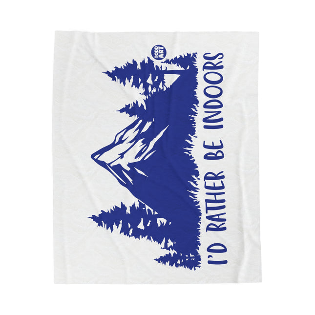 I'd Rather Be Indoors Velveteen Plush Blanket