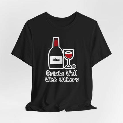 Drinks Well With Others Wine Tshirt