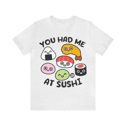 You Had Me at Sushi Unisex Short Sleeve Tee