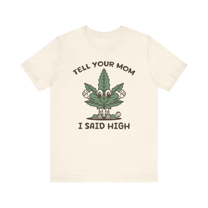 Tell Your Mom I Said High Tee