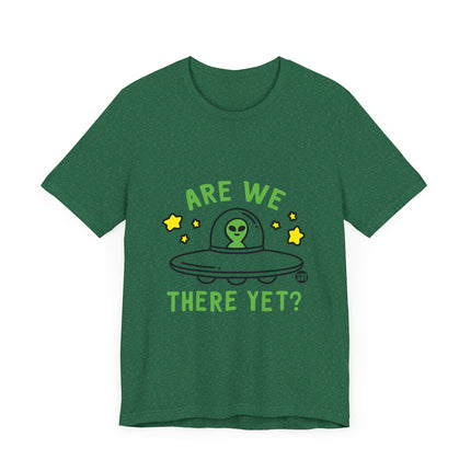 ARE WE THERE YET FUNNY ALIEN TEE