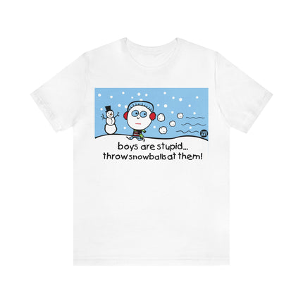 Boys Are Stupid Throw Snowballs At Them Unisex Tee