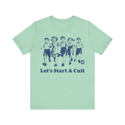 Let's Start a Cult Tshirt