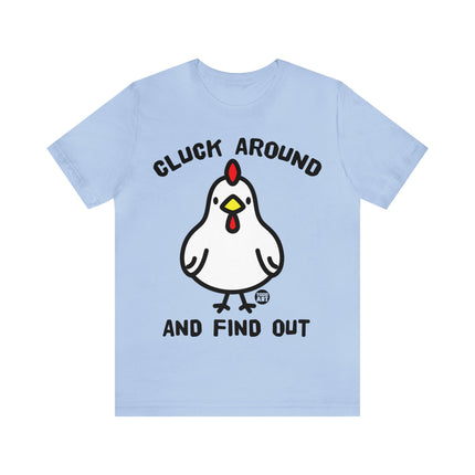 Cluck Around And Find Out Chicken Unisex Tee