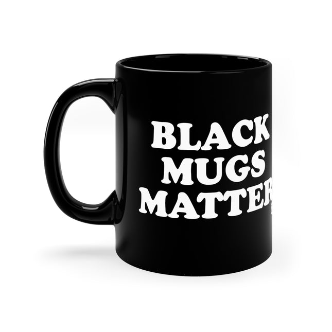 Black Mugs Matter Mug