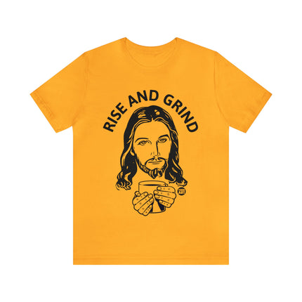 Rise and Grind Jesus Unisex Short Sleeve Tee