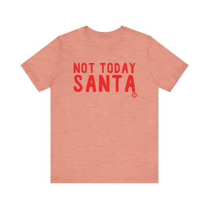 Funny "NOT TODAY SANTA" Tee Shirt