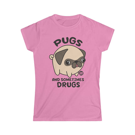 Pugs And Sometimes Drugs Women's Softstyle Tee