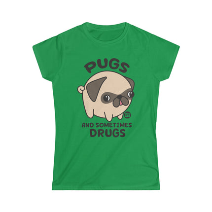 Pugs And Sometimes Drugs Women's Softstyle Tee