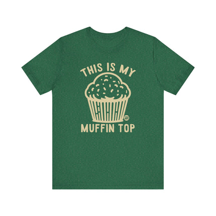 Cute "THIS IS MY MUFFIN TOP" Tee Shirt