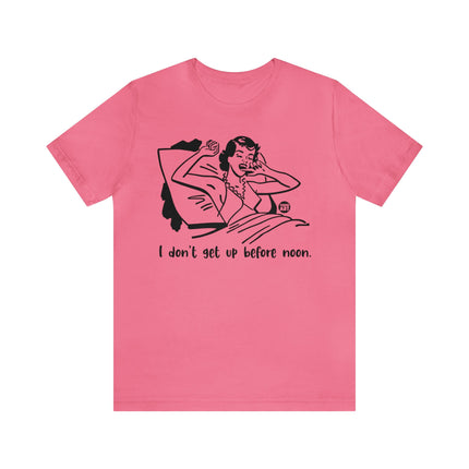 I Don't Get Up Before Noon Retro Unisex Tee