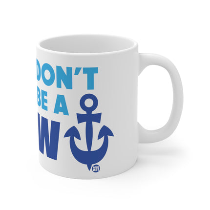 Don't be a wanker Ceramic Mug