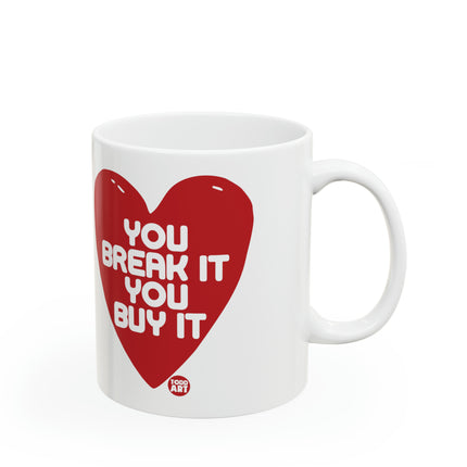 Break it Buy it heart Ceramic Mug