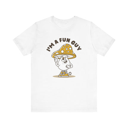 I'm A Fun Guy Tee