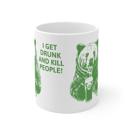 Get Drunk Kill people Ceramic Mug