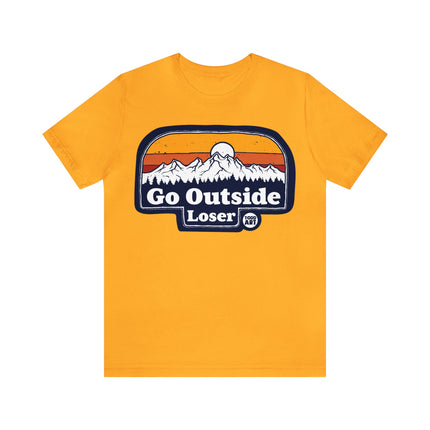 Go Outside Loser Unisex Short Sleeve Tee