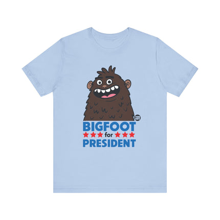 Bigfoot For President Tshirt