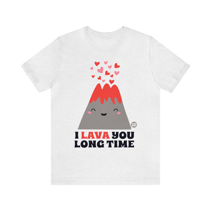 I Lava You Long Time Unisex Short Sleeve Tee