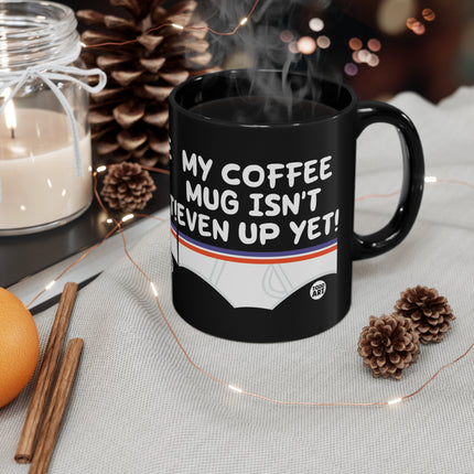 My coffee not up yet Mug